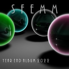 SFEMM Year End Album 2022