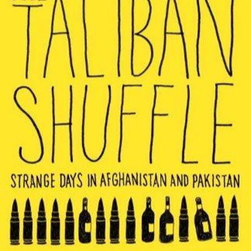 pdf the taliban shuffle: strange days in afghanistan and pakistan
