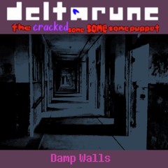 Damp Walls -[Deltarune The Cracked Same Same Same Puppet]