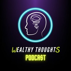 WEALTHY THOUGHTS PODCAST: TWO STREAMS OF INCOME IDEAS