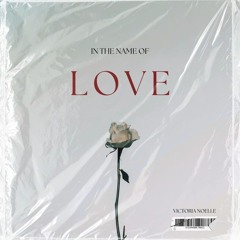 In the Name of Love Victoria noelle