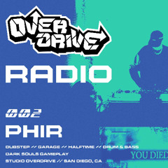 OVERDRIVE RADIO 002 | PHIR