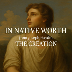 In Native Worth from Joseph Haydn's The Creation