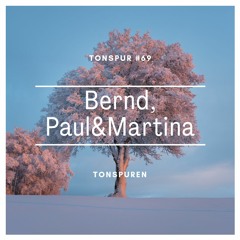 Tonspur #69 - Bernd,Paul&Martina