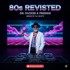 80s Revisited - Dr. Packer & Friends
