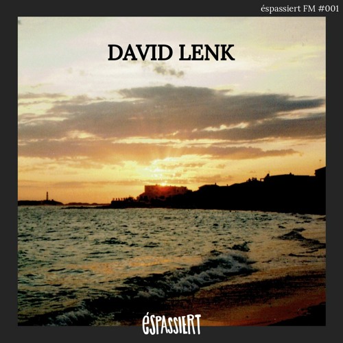 Stream éspassiert Fm 001 W David Lenk By éspassiert Listen Online
