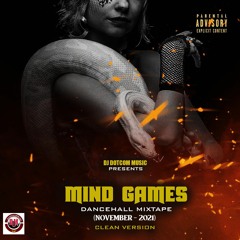 DJ DOTCOM PRESENTS MIND GAMES DANCEHALL MIXTAPE (NOVEMBER - 2021) (CLEAN)🐍