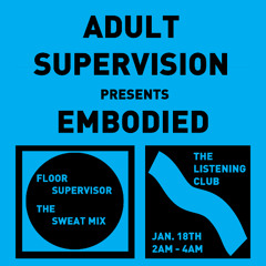 Adult Supervision Embodied: The Floor Supervisor Sweat Mix