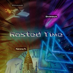 Wasted Time Feat. Roach, Ominous (Prod. By Carlos)