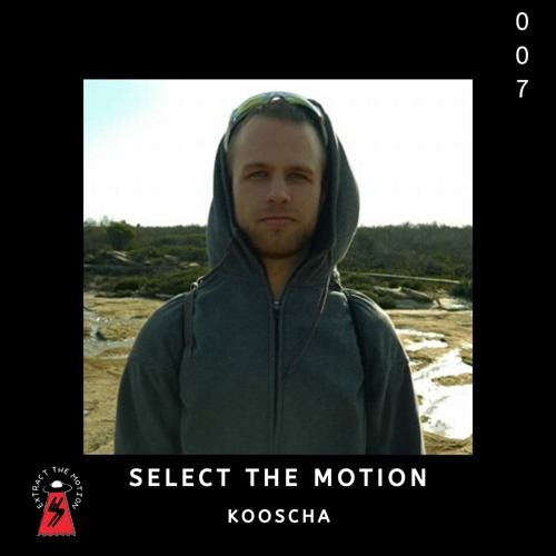 Select The Motion 007: Kooscha