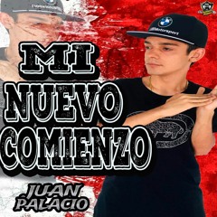 MI NUEVO COMIENZO ( Juan Palacio Dj) 2020