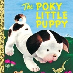 (PDF) Download The Poky Little Puppy BY : Janette Sebring Lowrey