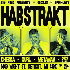 support for Habstrakt @ Big Pink 5/29/23