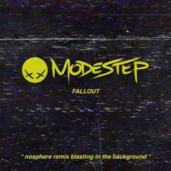 Modestep - The Fallout (Nosphere remix) [FREE DL]