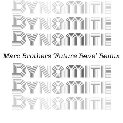 Dynamite (Marc Brothers 'Future Rave' Remix) supported by Dannic & Laidback Luke