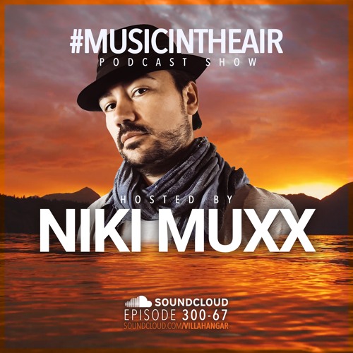 Niki Muxx - VillaHangar Music In The Air 300-67 2024-05-04