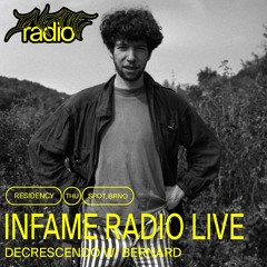 Decrescendo 06 Bernard (INFAME RADIO LIVE)