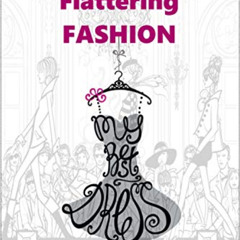 [VIEW] EBOOK 📧 Flattering Fashion: How to turn trends to your advantage enhancing yo