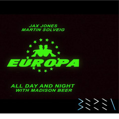 All day and Night - Jax Jones, Martin Solveig, Madison Beer & Europa -  Remix by Beren (Free DL)