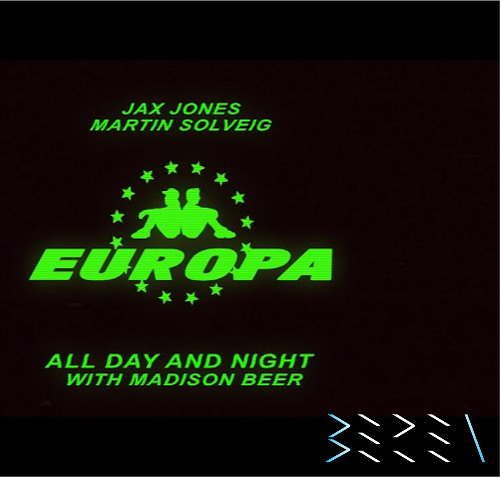 All day and Night - Jax Jones, Martin Solveig, Madison Beer & Europa -  Remix by Beren (Free DL)