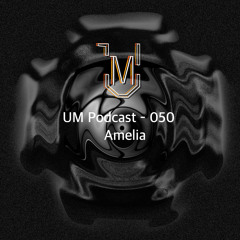 UM Podcast - 050 Amelia