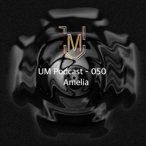 UM Podcast - 050 Amelia
