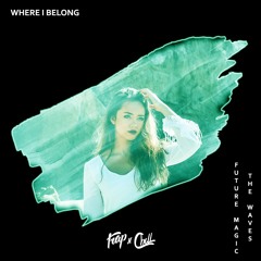 Future Magic X The Wavez - Where I Belong