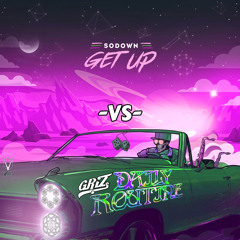 Battle Of The Brass- Get Up X Daily Routine (SoDown Vs GRiZ Mashup)