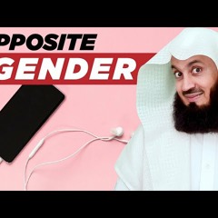 Communicating with the Opposite Gender - Mufti Menk