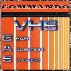 TL PREMIERE : Commando VHS - GAS (Gear Acquisition Syndrom) [Nocturbulous Records]