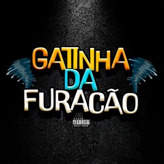 GATINHA DA FURACÃO {{ DJ VT AGUILAR }}