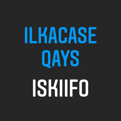 Ilkacase Qays  Iskiifo