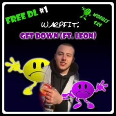 Warpfit ft Leon - Get Down [FREE DOWNLOAD]