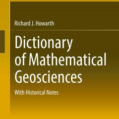 ✔Read⚡️ Dictionary of Mathematical Geosciences: With Historical Notes