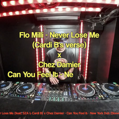 Simkid Live Mashup 13 - Flo Milli - Never Lose Me (feat. SZA & Cardi B) x Chez Damier - Can You Feel It - New York Dub (Steve Bug Re-Dub)