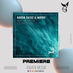 PREMIERE: Aaron Suiss & Mayro - What You Believe (Original Mix) [Perspectives Digital]