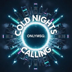 Cold Nights Calling