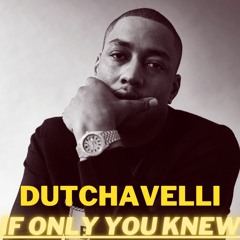Dutchavelli - If Only You Knew | DJ Jam Fu Remix