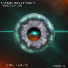 THE NIGHT BEFORE .original mix by THE WIZARD.  PRINCETAYLORDJ 2024