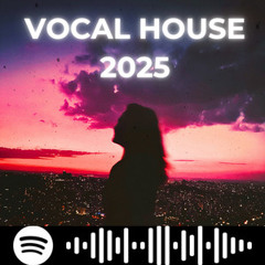VOCAL HOUSE 2025