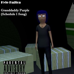 Granddaddy Purple (Schedule 1 Song)