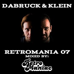 RETROMANIA 07 - Dabruck & Klein (Retro Maniac Mix)