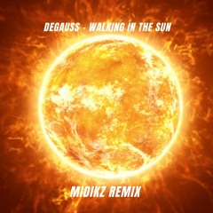 WALKING IN THE SUN - MIDIKZ REMIX