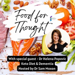 Food For Thought - Ketogenic Diets: A Path to Brain Health? with Dr Helena Popovic