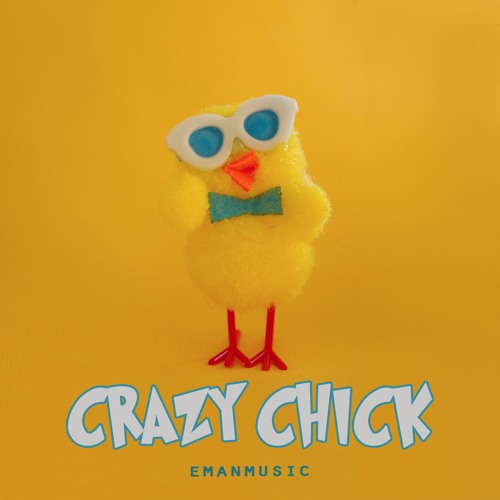 Stream Crazy Chick 🐥 Funny And Happy Instrumental Music / Background Music  For Videos (FREE DOWNLOAD) by EmanMusic | Listen online for free on  SoundCloud