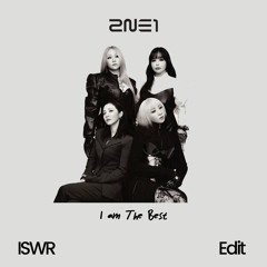 (2NE1) I Am The Best - ISWR Edit (Buy/ Free DL Tuned Track)
