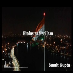 Hindustan Meri Jaan - Sumit Gupta | Independence Day Special Song | 15 August 2022 (Repair Version)