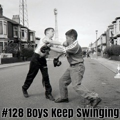 #128 Boys Keep Swinging