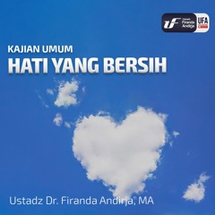 Hati Yang Bersih - Ustadz Dr. Firanda Andirja M.A.