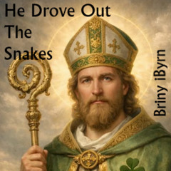 He Drove Out The Snakes